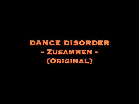 DANCE DISORDER - Zusammen (Original) [HQ]