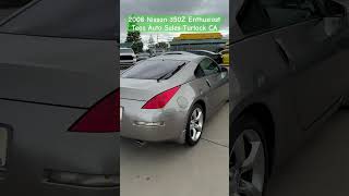 2008 Nissan 350Z Enthusiast @ Teo’s Auto Sales Turlock CA