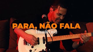 Para, Não Fala Lyrics English Translation