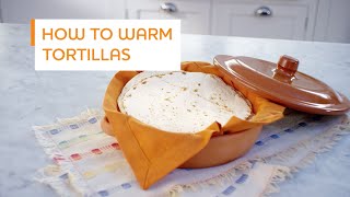 How to Warm Tortillas