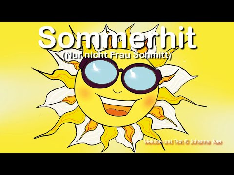 Sommerhit (Nur nicht Frau Schmitt) - Kinderlied zum mitsingen - Sommerlied