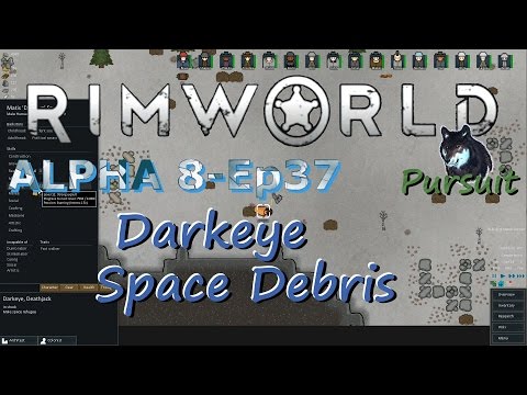 Darkeye Space Debris-RimWorld Alpha 8-Ep37