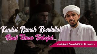Download lagu Kisah Umar yang terkejut Melihat Rumah Rasulullah - Habib Ali Zaenal Abidin Al Hamid mp3