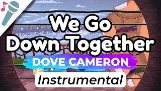 Dove Cameron - We Go Down Together - Karaoke Instrumental (Acoustic)