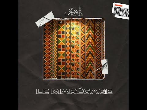 LE MARÉCAGE ( FT TISSY KALOWÉ & ROMEO BOGARD & LAYEBEUSSE & ISMAIL SAKOUNI & VAMSY  & ADIL MARAKCHI)
