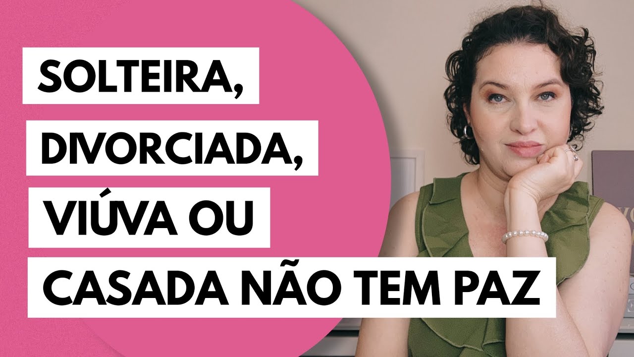 A Solteira, a Casada, a Viúva e a Divorciada não Tem Paz - @jaquelinepintopsicologa