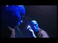 Blue Man Group - Time To Start