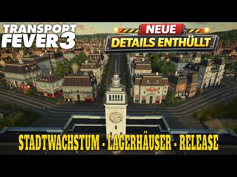 TRANSPORT FEVER 3: Many NEW DETAILS | Is the RELEASE coming soon? | TPF3 NEWS