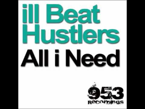 Ill Beat Hustlers - All I Need (h.m.H.A. & HEROtone panic Remix)