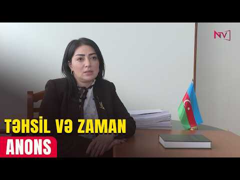 ANONS - TƏHSİL VƏ ZAMAN