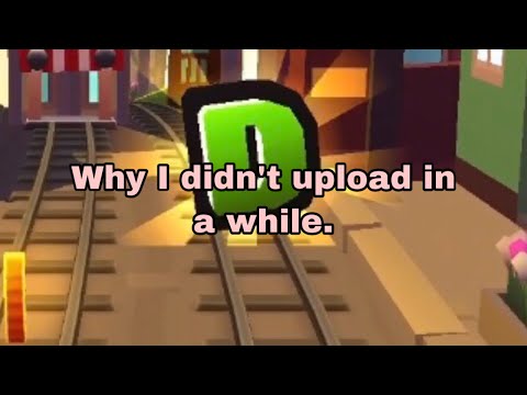 Why I didn’t upload in a while (sorry for the video)