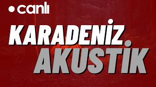 Karadeniz Akustik Radyo Canlı Dinle | Slow Karadeniz ve Akustik Türkül