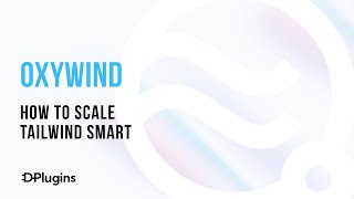 How to scale tailwind with Oxywind and Global CSS