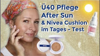 Pflegetipps Ü40 After Sun I NIVEA Cushion im Test I Mamacobeauty