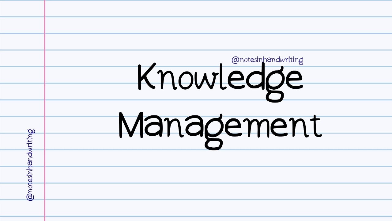 Knowledge Management Notes