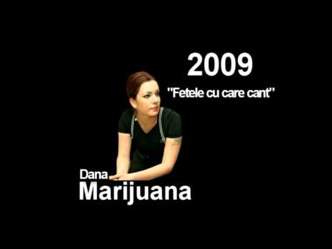 Dana Marijuana - Fetele cu care cant (2009)