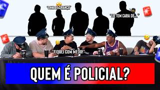QUEM É O POLICIAL?