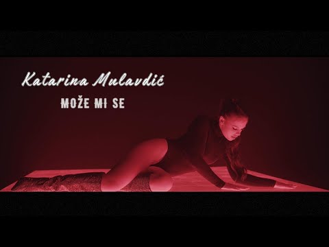 Katarina Mulavdić - Može mi se (Official Video)