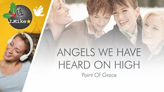 Angels We Have Heard On High - Point Of Grace - Sing along lyrics