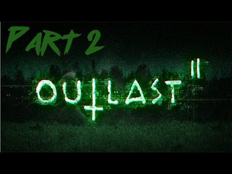 Outlast 2|Part 2|Blind Playthrough