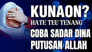 Download lagu HATE TEU TENANG? Nasihat ti Abuya Uci Supaya Sadar Kana Putusan Allah mp3 Download lagu HATE TEU TENANG? Nasihat ti Abuya Uci Supaya Sadar Kana Putusan Allah mp3