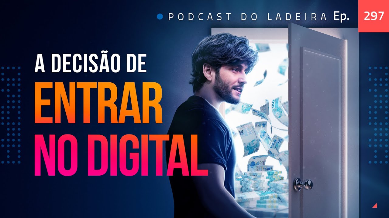 Ep. 297 - A decisão de entrar no digital