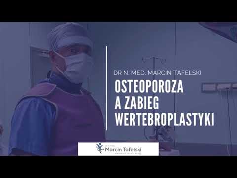Wertebroplastyka kręgosłupa a osteoporoza | dr n. med. Marcin Tafelski