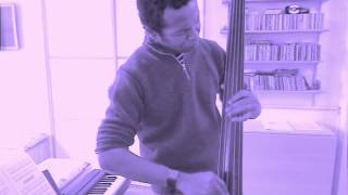 Bag's Groove , walking bass , soloing on NXT electric upright bass