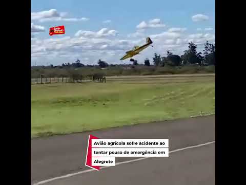 Avião agrícola sofre acidente ao tentar pouso de emergência em Alegrete; veja vídeo