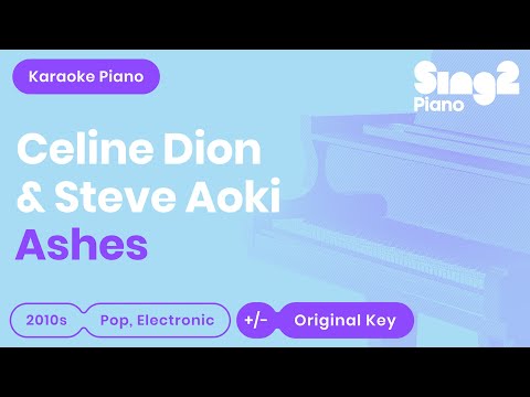 Ashes (Piano Karaoke Instrumental) Celine Dion &amp; Steve Aoki