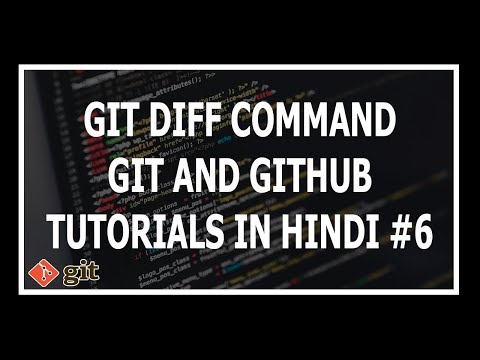 Hindi Scanning Changes To Files Using git diff command Git and GitHub Tutorials for beginners 6