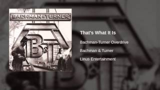 Bachman-Turner Overdrive - That's What It Is