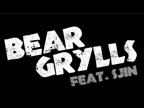 ♪ Sips Sings: Bear Grylls (feat. Sjin) - DEMO