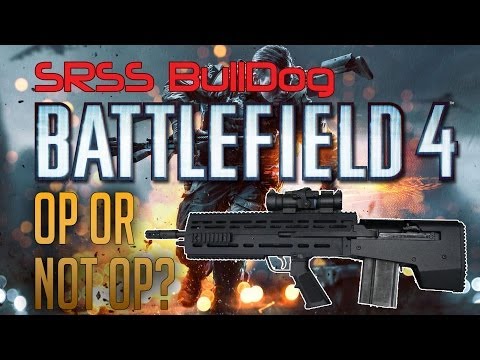 Battlefield 4 CTE Bulldog - Is it really an OP weapon