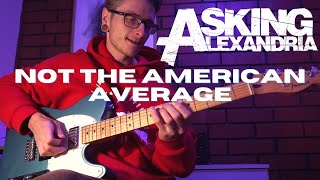 Download lagu Asking Alexandria - Not The American Average | GUITAR COVER mp3