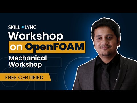 Workshop on OpenFOAM | Mechanical Engineering Free Certified Workshop | Skill-Lync