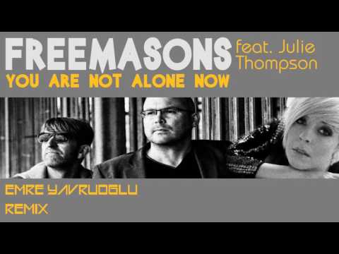 Freemasons feat. Julie Thompson - You're not alone now ( Emre Yavruoglu remix)