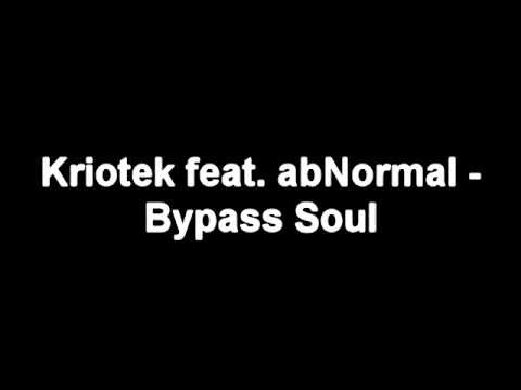 Kriotek feat. abNormal - Bypass Soul (CLIP)