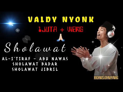 Cover Valdy Nyonk - I'tiraf Abu Nawas - Sholawat Badar - Jibril | Full 1 (Satu) Jam Tanpa Iklan 2025