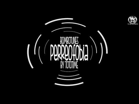 BomBoTunes  - PerreoFobia Remix - By TotoTime (Mexico) (YoSoyLaPromo)
