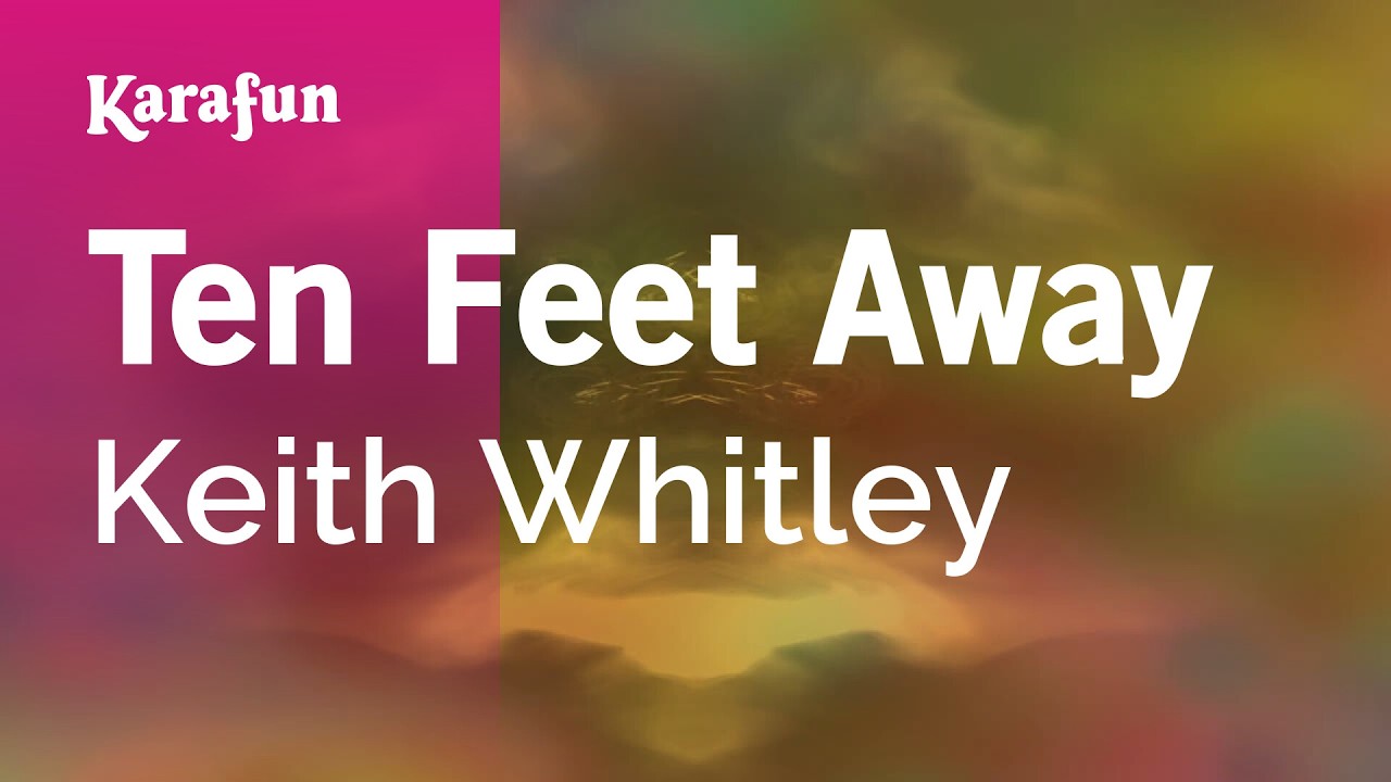 Ten Feet Away - Keith Whitley | Karaoke Version | KaraFun
