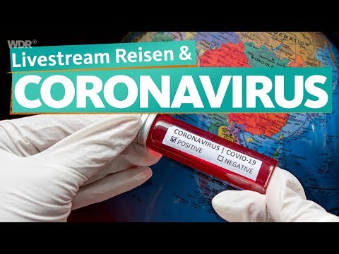Livestream: Coronavirus - Gestrandet im Ausland & Reisezukunft | WDR Reisen