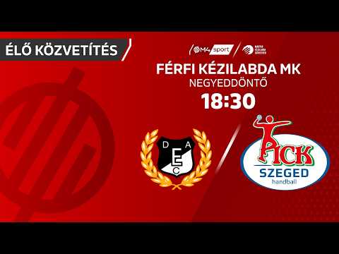 DEAC – OTP Bank-PICK Szeged | Magyar Kupa | negyeddöntő