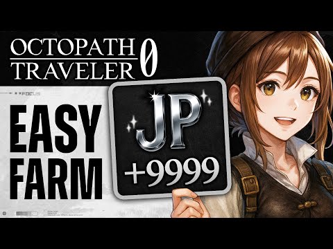 EASY 14,000 JP! Broken JP Farming Spot To EASY Max Everything in Midgame - Octopath Traveler 0