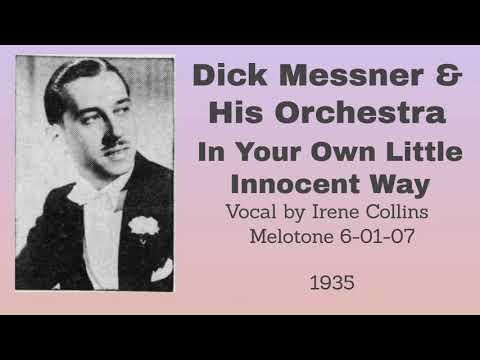 Dick Messner and his orchestra - In Your Own Little Innocent Way - 1935