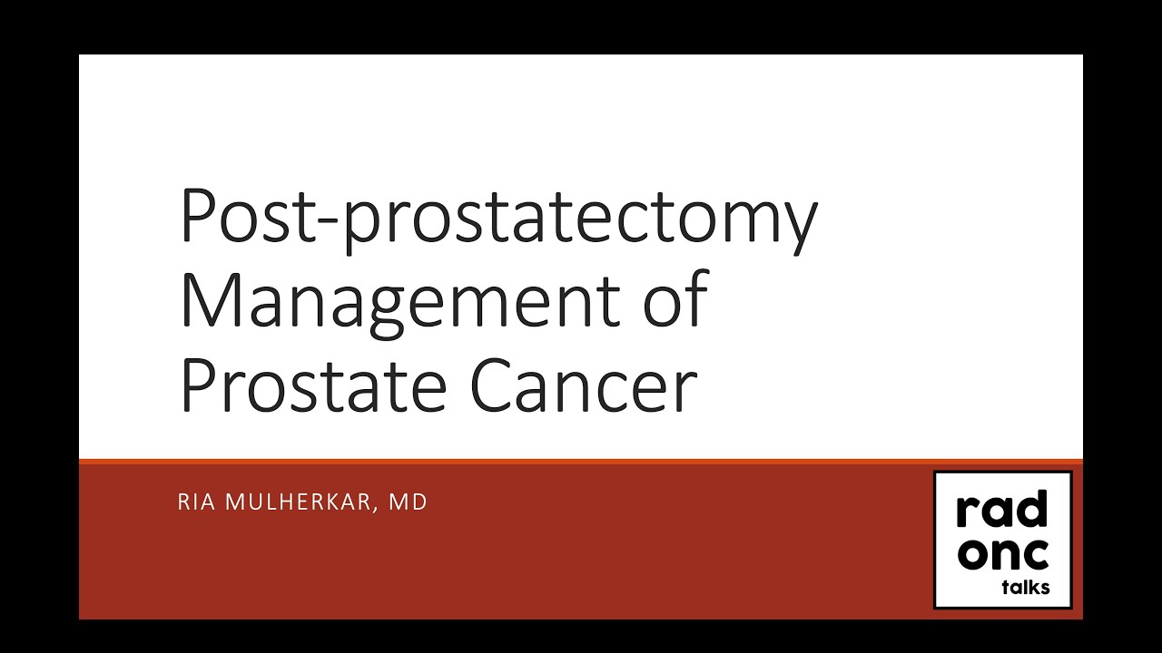 Post-prostatectomy Management of Prostate Cancer