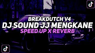 Download lagu DJ Sound JJ Kane Breakdutch V4 Full Bass (Speed Up X Reverb)🎧 mp3