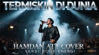 Download lagu TERMISKIN DI DUNIA - HAMDAN ATT COVER VERSI ROCK ENERGI | Lagu Lawas Jadi Versi Rock Keren 2025 mp3