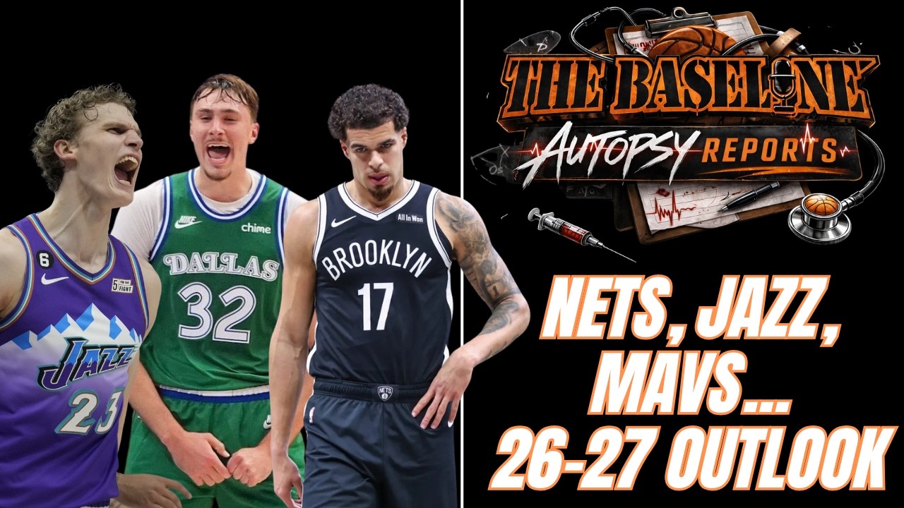The 2026 Autopsy Reports: Nets, Jazz & Mavs