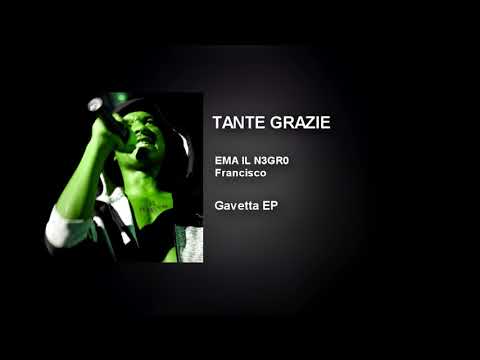 EMA IL N3GR0 - TANTE GRAZIE ft. FRANCISCO